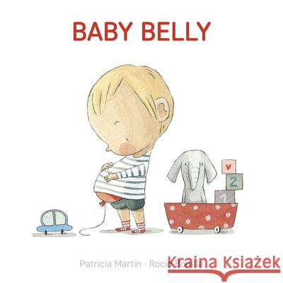 Baby Belly Patricia Martin Rocio Bonilla 9781433831799 Magination Press - książka