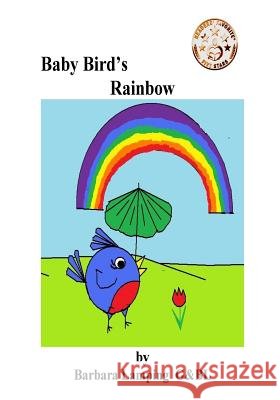 Baby Bird's Rainbow Barbara Lamping 9781530373444 Createspace Independent Publishing Platform - książka