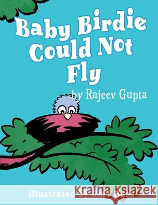 Baby Birdie Could Not Fly Rajeev Gupta Jeff Haas 9781548078478 Createspace Independent Publishing Platform - książka