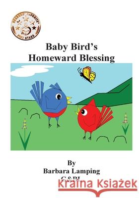 Baby Bird's Homeward Blessing Barbara Lamping 9781532747489 Createspace Independent Publishing Platform - książka