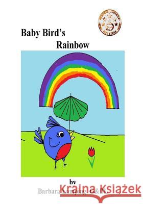 Baby Bird's Rainbow Barbara Lamping 9781530373444 Createspace Independent Publishing Platform - książka