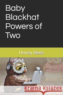 Baby Blackhat Powers of Two Honey Beez 9798517726858 Independently Published - książka