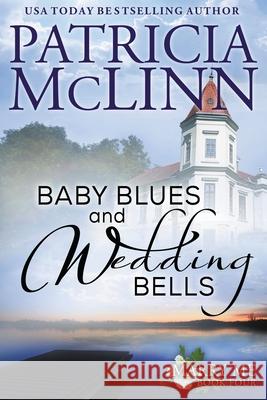 Baby Blues and Wedding Bells (Marry Me series, Book 4) Patricia McLinn 9781944126094 Craig Place Books - książka