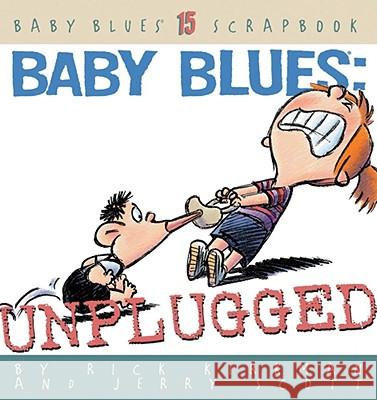 Baby Blues: Unplugged Rick Kirkman Jerry Scott Jerry Scott 9780740723230 Andrews McMeel Publishing - książka