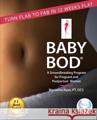 Baby Bod: Turn Flab to Fab in 12 Weeks Flat! Marianne Ryan 9780989035101 Marianne Ryan PT - książka