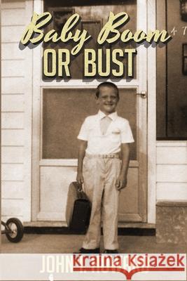 Baby Boom or Bust John Howard 9781736282007 Gleeful Curmudgeon Press LLC - książka