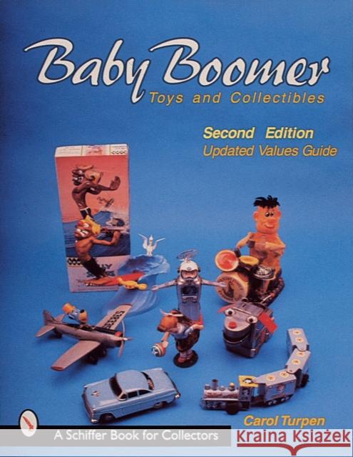 Baby Boomer Toys and Collectibles Carol Turpen 9780764305337 Schiffer Publishing - książka