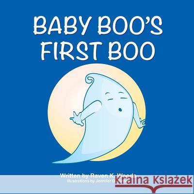 Baby Boo's First Boo Raven K. Woods 9781539163787 Createspace Independent Publishing Platform - książka