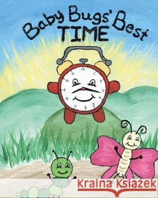 Baby Bugs' Best Time Katelyn Spurlock 9780998385808 Everlasting Publishing - książka