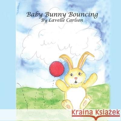 Baby Bunny Bouncing Joanie McShane Lavelle Carlson 9781092293235 Independently Published - książka