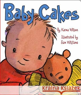 Baby Cakes Karma Wilson Sam Williams 9781416902898 Little Simon - książka