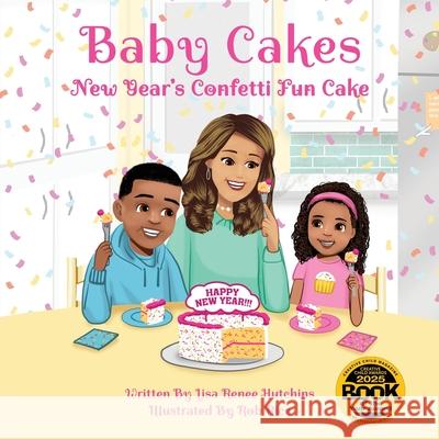 Baby Cakes: New Year's Confetti Fun Cake Lisa Renee Hutchins Rob Rice 9781959446217 Src Imagery LLC - książka