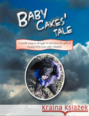 Baby Cakes' Tale Mary Osgood 9781479754960 Xlibris Corporation - książka