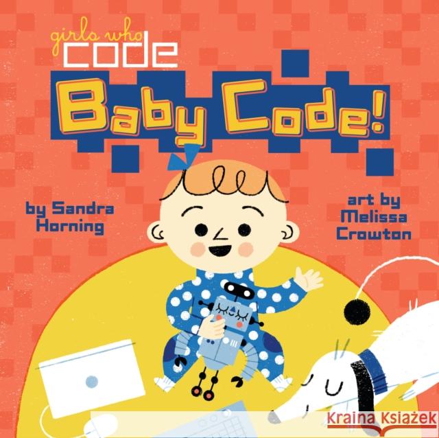 Baby Code! Sandra Horning Melissa Crowton 9780399542572 Penguin Workshop - książka