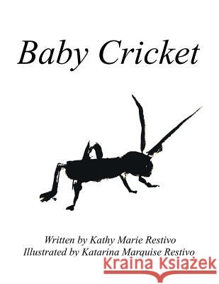 Baby Cricket Kathy Restivo 9781524609597 Authorhouse - książka