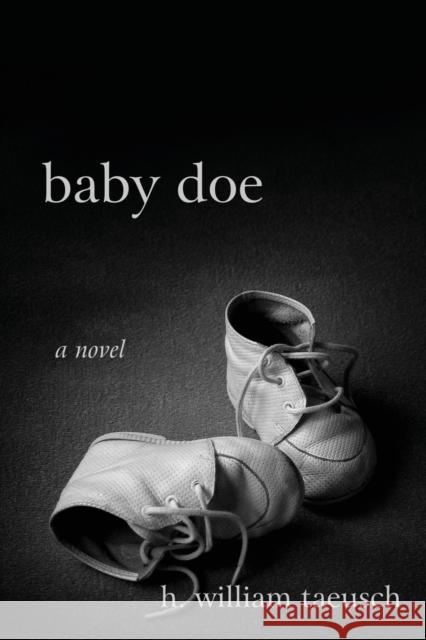 Baby Doe H William Taeusch 9781627878135 Wheatmark - książka
