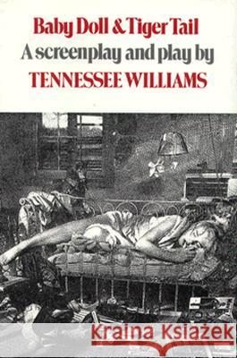 Baby Doll & Tiger Tail: Screenplay and Theatre Script Williams, Tennessee 9780811211666 New Directions Publishing Corporation - książka