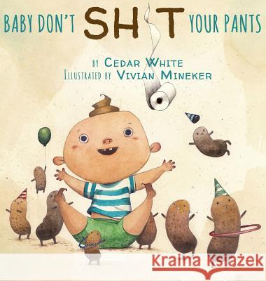 Baby Don't Sh!t Your Pants White Cedar Mineker Vivian 9780692838532 Bambino - książka