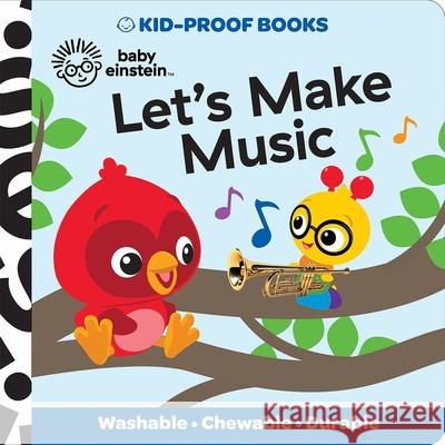 Baby Einstein: Let\'s Make Music Kid-Proof Books Pi Kids                                  Shutterstock Com 9781503766303 Pi Kids - książka