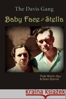Baby Face and Stella: The Davis Gang Vicki Welch Ayo Gean Kearns 9781533352507 Createspace Independent Publishing Platform - książka