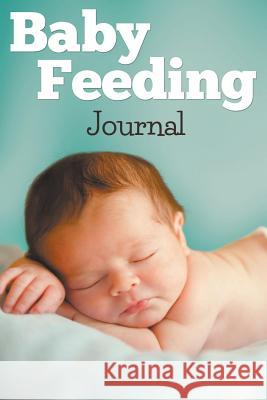 Baby Feeding Journal Speedy Publishing LLC   9781681278155 Speedy Publishing Books - książka