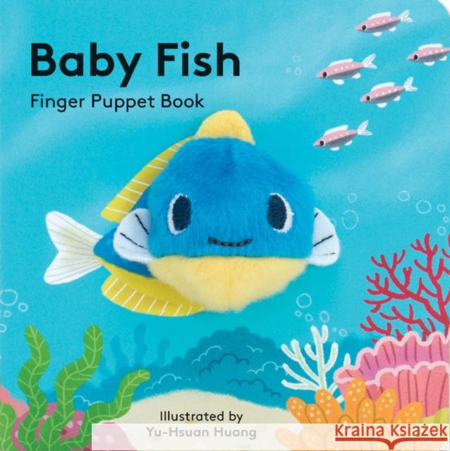 Baby Fish: Finger Puppet Book Yu-Hsuan Huang Yu-Hsuan Huang 9781452156101 Chronicle Books - książka