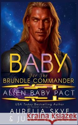 Baby For The Brundle Commander Aurelia Skye Juno Wells  9798215486016 Amourisa Press - książka
