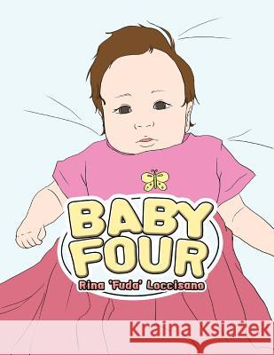 Baby Four Rina 'Fuda' Loccisano 9781493160051 Xlibris Corporation - książka