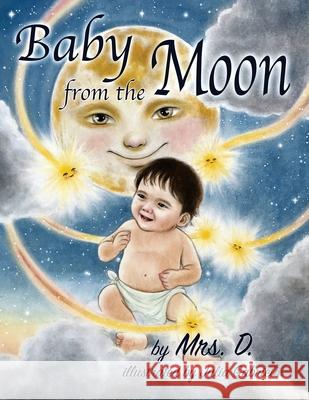 Baby from the Moon Mrs D 9781974636372 Createspace Independent Publishing Platform - książka