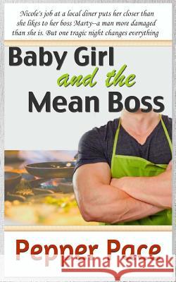 Baby Girl and the Mean Boss Pepper Pace 9781502728807 Createspace - książka