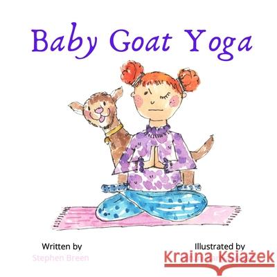 Baby Goat Yoga Stephen Breen Hiruni Kariyawasam 9781087981512 Stephen Breen - książka