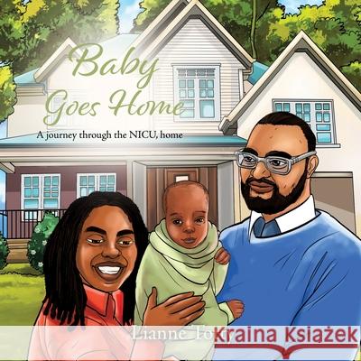 Baby Goes Home: A journey through the NICU, home Lianne Totty 9781662804564 Xulon Press - książka