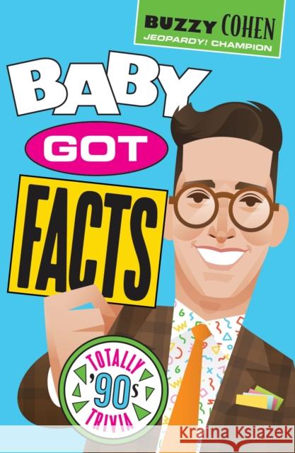 Baby Got Facts: Totally ’90s Trivia Game Book Buzzy Cohen 9781454953937 Union Square & Co. - książka