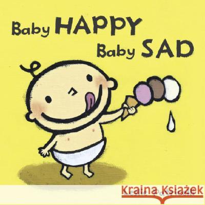 Baby Happy Baby Sad Leslie Patricelli Leslie Patricelli 9780763632458 Candlewick Press (MA) - książka