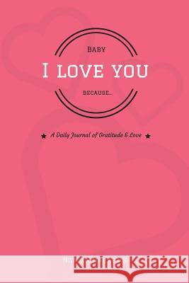 Baby, I Love You Because... Nick Keomahavong 9781719597180 Createspace Independent Publishing Platform - książka