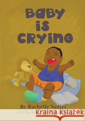 Baby Is Crying Rachelle Sadler Rosendo Pabalinas 9781925932195 Library for All - książka