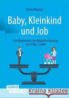 Baby, Kleinkind Und Job: Ein Wegweiser Zur Kinderbetreuung Von 0 Bis 3 Jahre Silvia Marega 9783662637692 Springer - książka