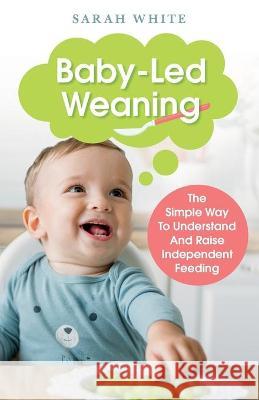 Baby-Led Weaning Sarah White 9781914380266 Samuel Gill - książka