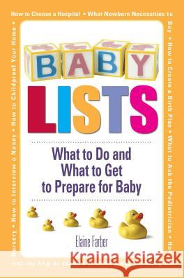 Baby Lists: What to Do and What to Get to Prepare for Baby Elaine Farber 9781598692389 Adams Media Corporation - książka