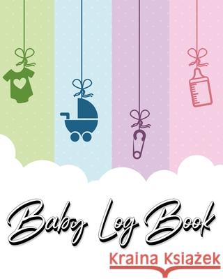 Baby Log Book: My Child's Health Record Keeper - Record Sleep, Feed, Diapers, Activities And Supplies Needed. Perfect For New Parents Millie Zoes 9786848816546 Millie Zoes - książka