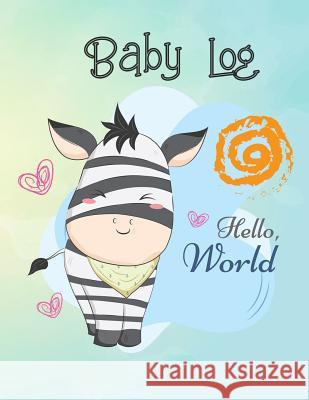 Baby Log Hello World Scott Maxwell 9781726867689 Independently Published - książka