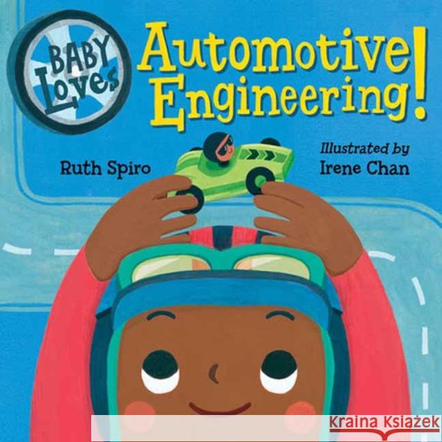 Baby Loves Automotive Engineering Ruth Spiro Irene Chan 9781623543983 Charlesbridge Publishing,U.S. - książka