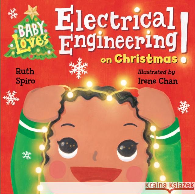 Baby Loves Electrical Engineering on Christmas! Ruth Spiro Irene Chan 9781623541910 Charlesbridge Publishing,U.S. - książka