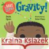 Baby Loves Gravity! Irene Chan 9781580898362 Charlesbridge Publishing,U.S.