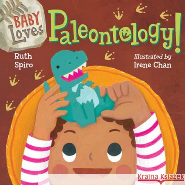 Baby Loves Paleontology Ruth Spiro Irene Chan 9781623543976 Charlesbridge Publishing,U.S. - książka