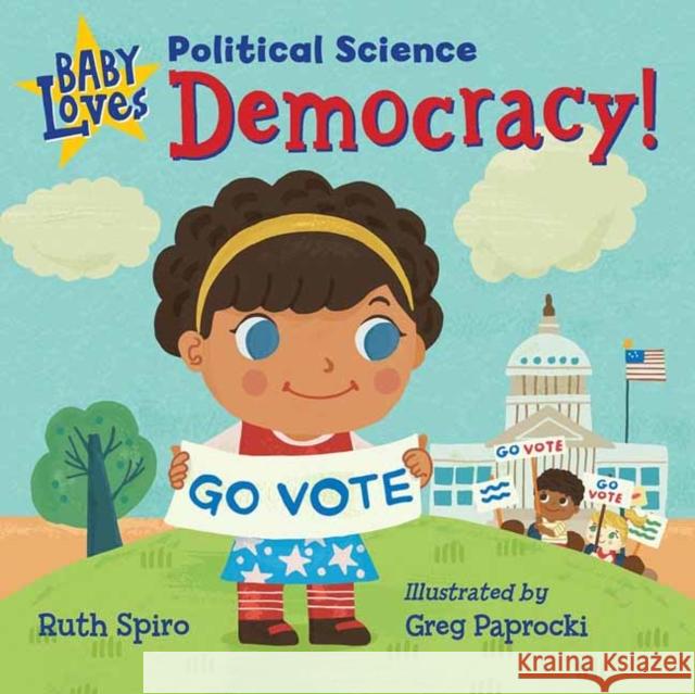 Baby Loves Political Science: Democracy! Spiro, Ruth 9781623542276 Charlesbridge Publishing,U.S. - książka