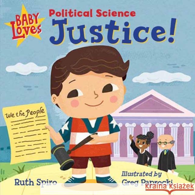 Baby Loves Political Science: Justice! Spiro, Ruth 9781623542283 Charlesbridge Publishing - książka