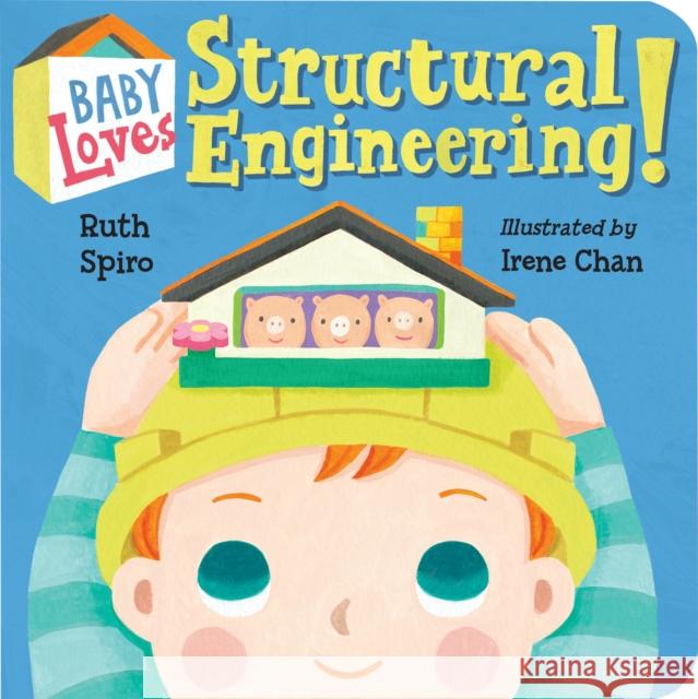 Baby Loves Structural Engineering! Ruth Spiro Irene Chan 9781580899277 Charlesbridge Publishing - książka