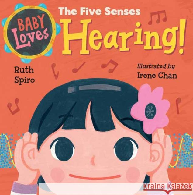 Baby Loves the Five Senses: Hearing! Spiro, Ruth 9781623541026 Charlesbridge Publishing - książka