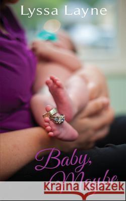 Baby, Maybe Lyssa Layne 9781545576007 Createspace Independent Publishing Platform - książka